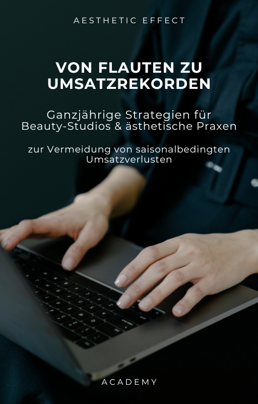 Von Flauten zu Umsatzrekorden - Ganzjährige Strategien für Beauty-Studios & ästhetische Praxen